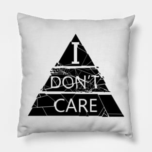 I don't care Pillow