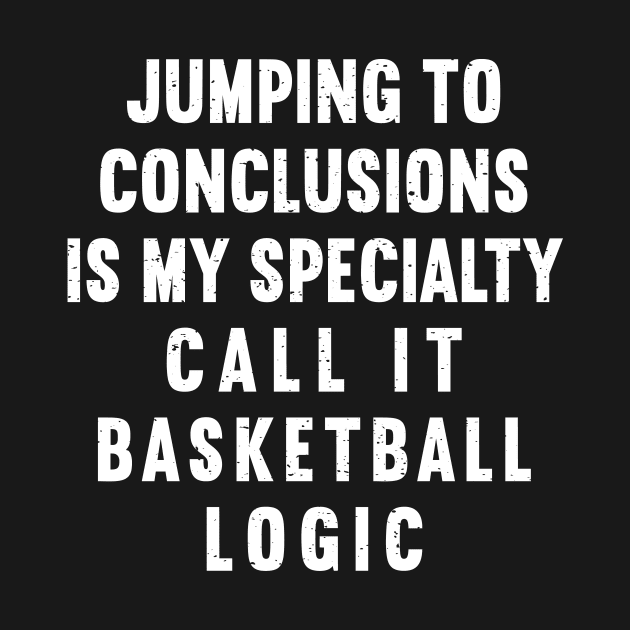Call it Basketball logic by trendynoize