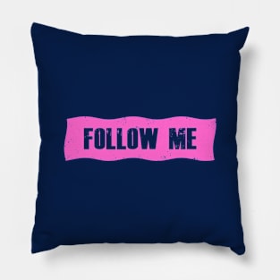 Follow me Pillow