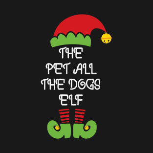 The Pet All The Dogs Elf Funny Matching Family Elf Christmas Costume T-Shirt