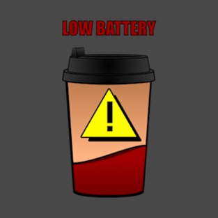 Low Battery Coffee T-Shirt