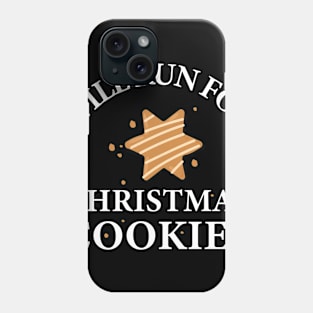 Will Run For Christmas Cookies Phone Case