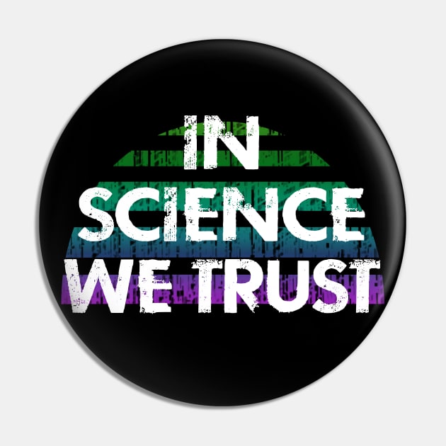 In science we trust. Trust science, not Trump. Make facts matter again. Just wear your face masks. Masks save lives. Stop the virus spread. Vintage design. Protect others. Pin by IvyArtistic