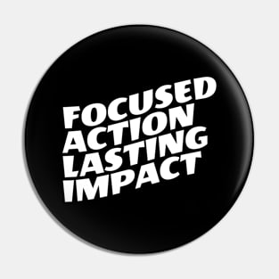 Focused Action Lasting Impact Pin