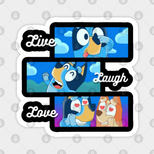 live laugh love Magnet by GapiKenterKali