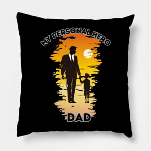 My Personal Hero - Celebrating Dad Design Pillow