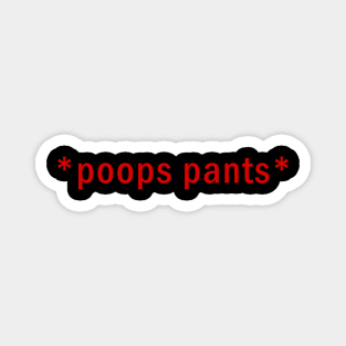 Poops Pants Magnet