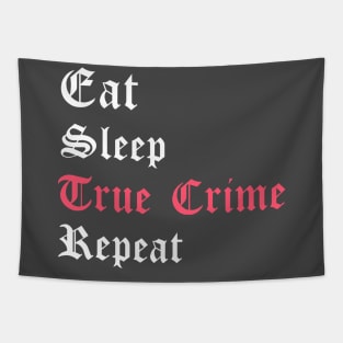 Eat Sleep True Crime Repeat Tapestry