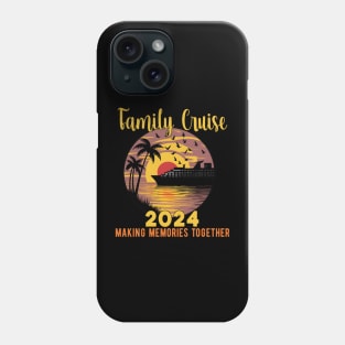 Family Cruise 2024 Making Memories Together Phone Case