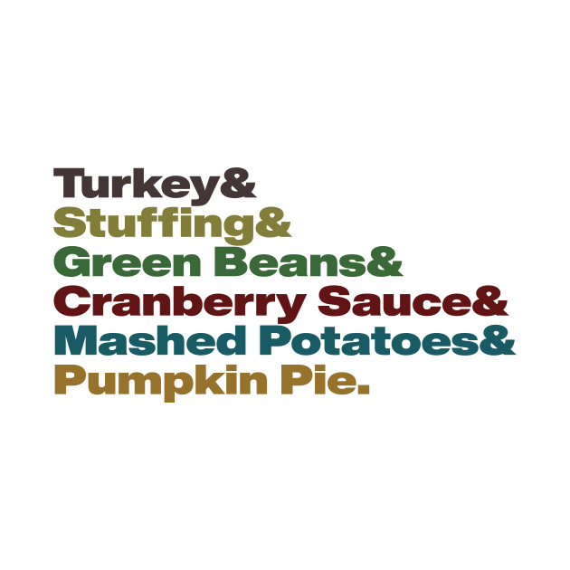 Thanksgiving food list- Turkey & Stuffing & Green Beans & Cranberry Sauce & Mashed Potatoes & Pumpkin Pie by tziggles