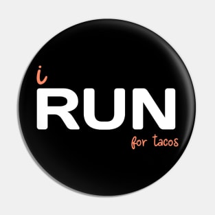 i RUN for tacos Pin