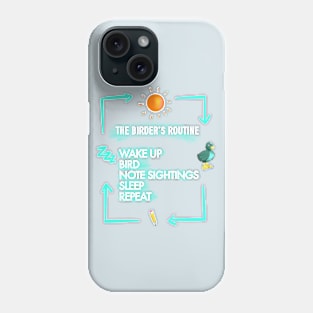 The Birder's Routine Phone Case