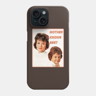 Mother Knows Best Phone Case