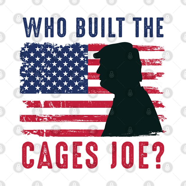 Who Built The Cages Joe? Trump 2020 Debate by Metal Works