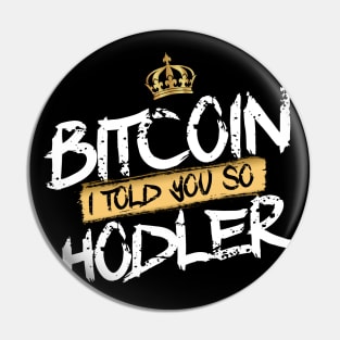 Bitcoin Hodler i told you so Pin