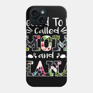 Blessed To Be Called Mom And Nana Flower T-Shirt Nana Gifts T-Shirt Phone Case