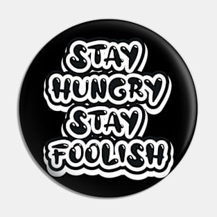 Stay Hungry Stay Foolish Pin