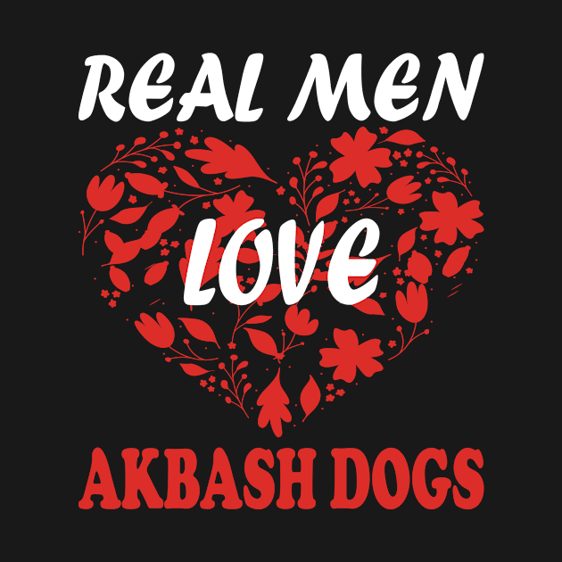 Real Men Love AKBASH DOGS by premium_designs