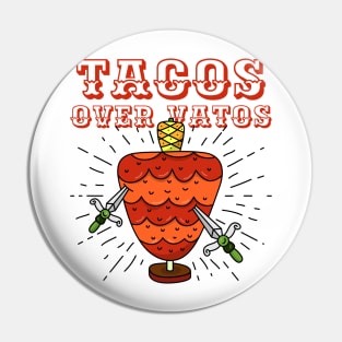 Tacos Over Vatos - Tacos Over Guys Pin
