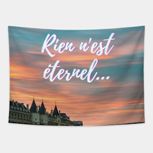 Nothing lasts forever - popular french quotes theme gifts Tapestry