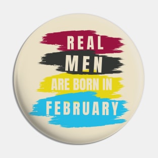Real Men are Born in February Pin