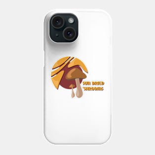 Sun Dried Shrooms: Double Dose Phone Case