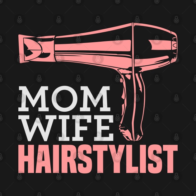 Hair Stylist Gift " Mom Wife Hairstylist " by Design Seventytwo