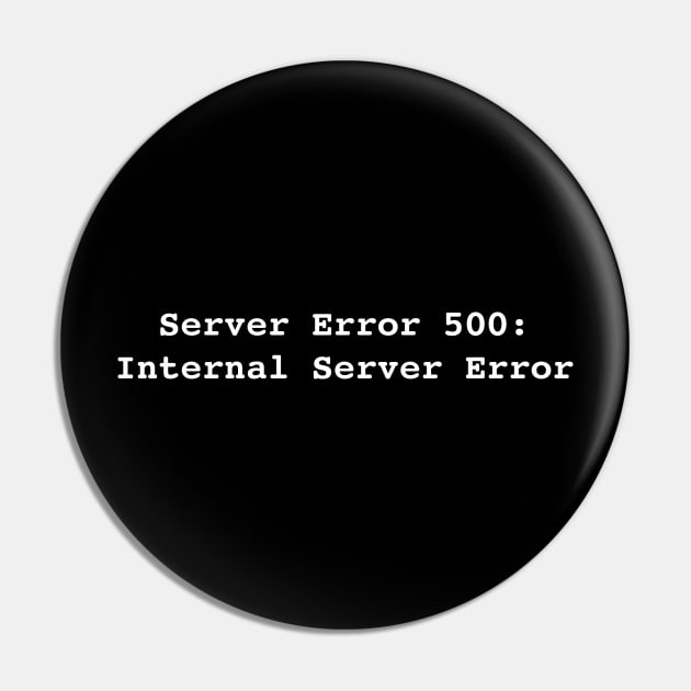 Error 500: Internal Server Error Pin by RandomNerd