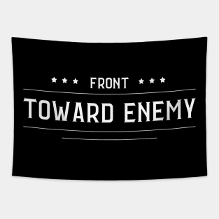 Front Toward Enemy Tapestry