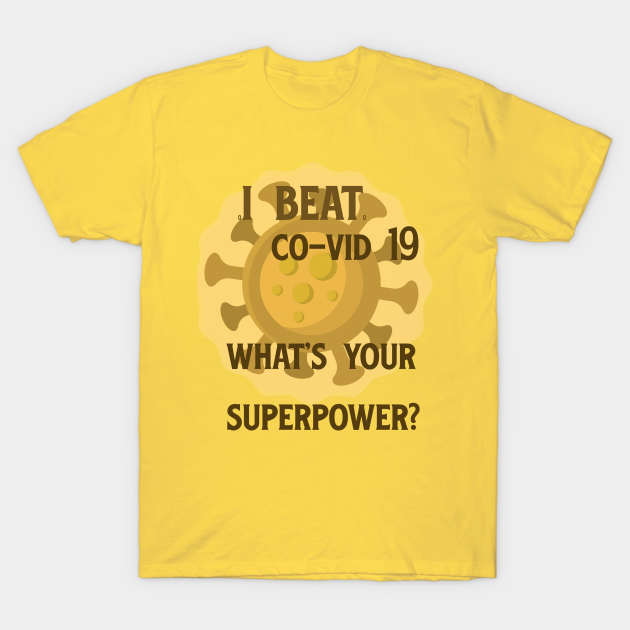 My superpower in browns - Covid 19 - T-Shirt