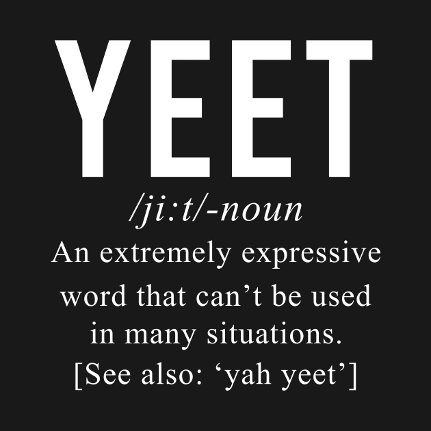 Yeet Definition by Marcell Autry