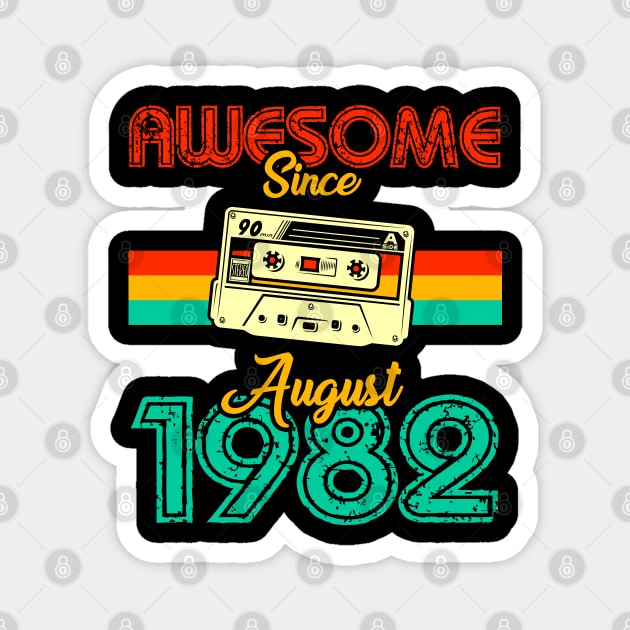 Awesome since August 1982 Magnet by MarCreative