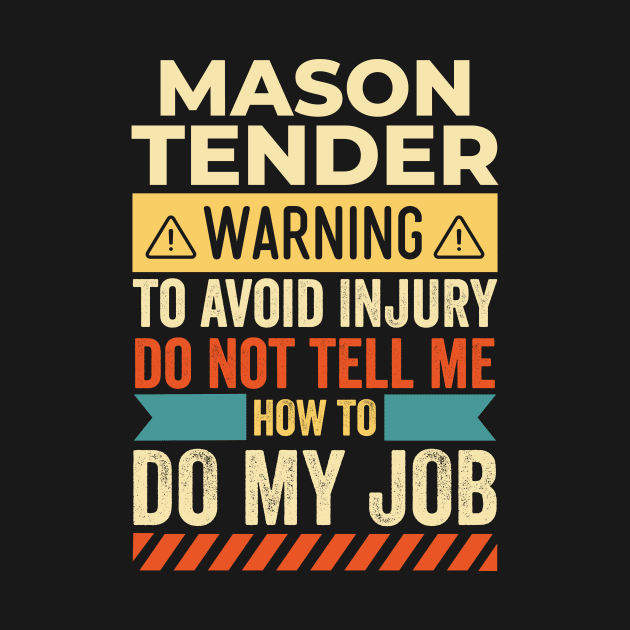 Mason Tender Warning by Stay Weird