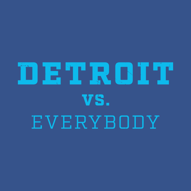 Discover detroit vs everybody - Detroit Vs Everybody - T-Shirt