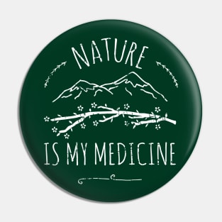 nature is my medicine #4 Pin