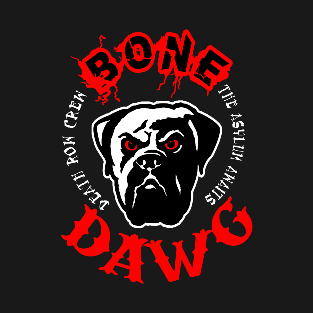 BONE DAWG Bdw Bonedawg TShirt TeePublic