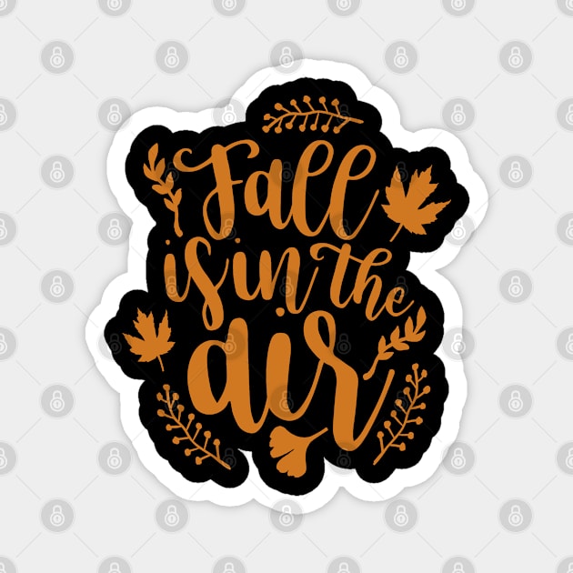 Fall Is In The Air - Orange Fall Quote Magnet by MysticMagpie