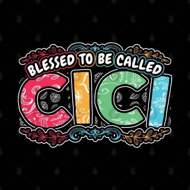 Blessed to be Called Cici Grandma Gifts by aneisha