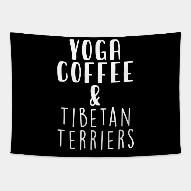 Yoga Coffee & Tibetan Terrier . Perfect present for mother dad friend him or her Tapestry by SerenityByAlex