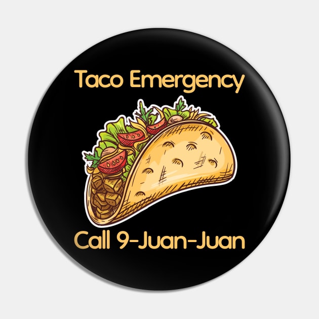 Taco Emergency Call 9 Juan Juan Pin by FabulousDesigns