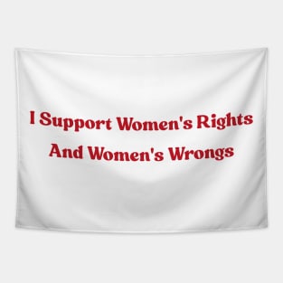 I Support Women's Rights and Wrongs Tapestry