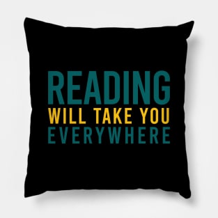 Reading will take you everwhere Pillow