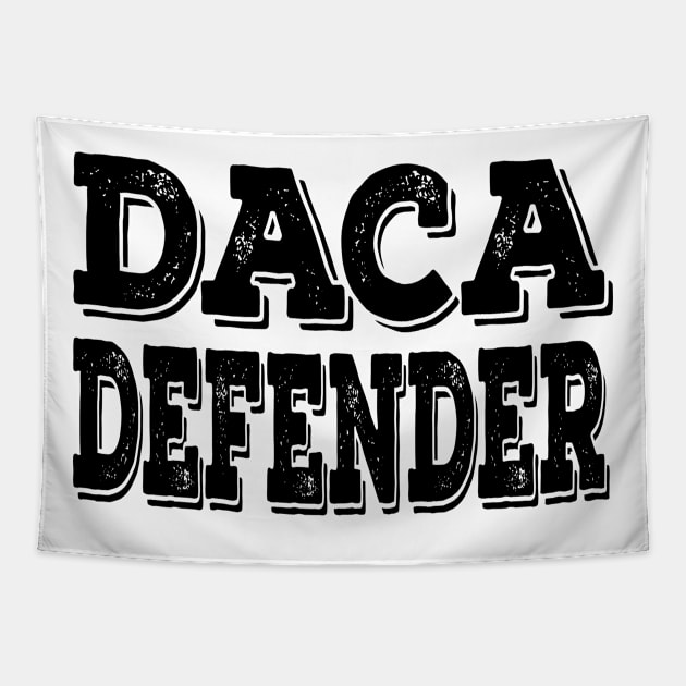 DACA DEFENDER Tapestry by hananeshopping