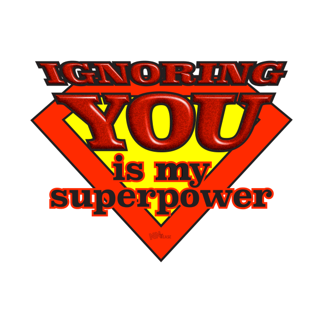 Ignoring You-superpower by NN Tease