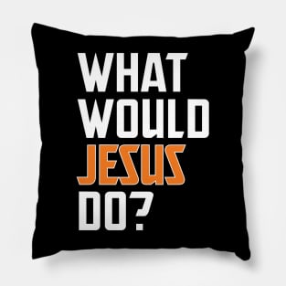 what would jesus do Pillow