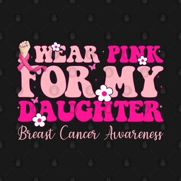 Pink For My Daughter With Typography Style Breast Cancer by Gendon Design