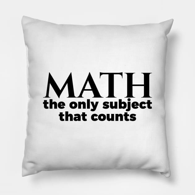 Nerd Math The Only Subject That Counts Pillow by RedYolk