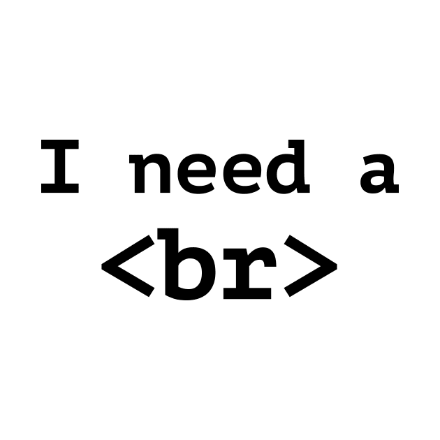 Funny Computer Programmer T-Shirt - I Need A Break Code Tee by RedYolk