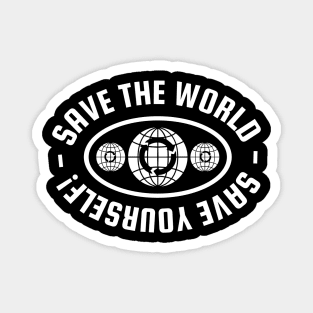 Save The World Save Yourself Magnet