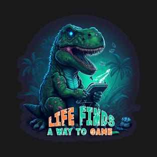 Life Finds A Way (To Play Games) T-Rex T-Shirt